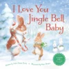 i love you jingle bell baby i love you jingle bell baby